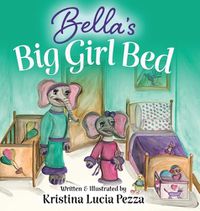 Cover image for Bella's Big Girl Bed