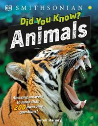 Cover image for Did You Know? Animals: Amazing answers to more than 200 awesome questions!