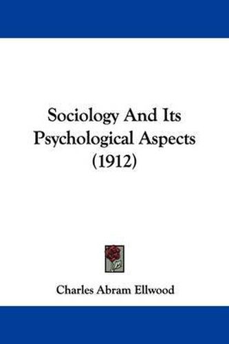 Cover image for Sociology and Its Psychological Aspects (1912)