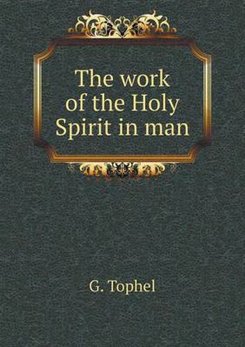 Cover image for The work of the Holy Spirit in man