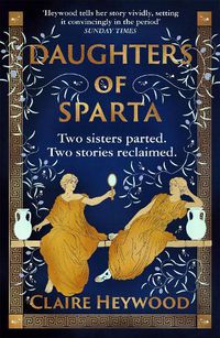 Cover image for Daughters of Sparta: A tale of secrets, betrayal and revenge from mythology's most vilified women