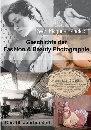 Cover image for Geschichte der Fashion & Beauty Photographie: Das 19. Jahrhundert