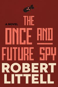 Cover image for The Once and Future Spy