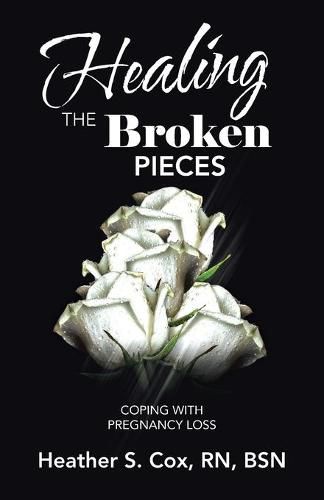 Cover image for Healing the Broken Pieces: Coping with Pregnancy Loss