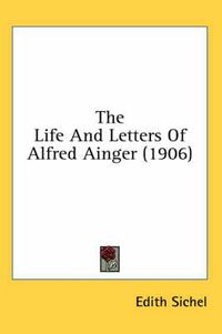 Cover image for The Life and Letters of Alfred Ainger (1906)