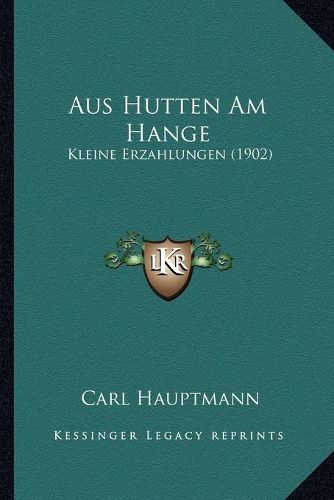 Cover image for Aus Hutten Am Hange: Kleine Erzahlungen (1902)