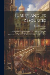 Cover image for Turkey and Its Resources