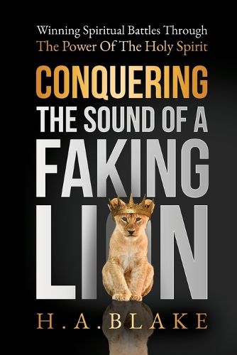 Cover image for Conquering The Sound Of A Faking Lion