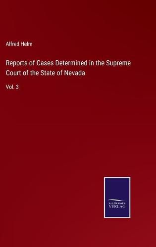 Cover image for Reports of Cases Determined in the Supreme Court of the State of Nevada: Vol. 3