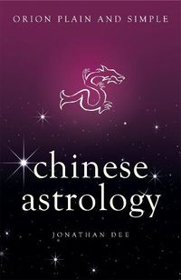 Cover image for Chinese Astrology, Orion Plain and Simple