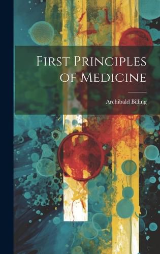 Cover image for First Principles of Medicine