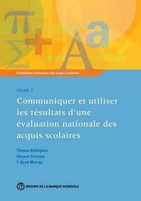 Cover image for Evaluations nationales des acquis scolaires, Volume 5: Communiquer et utiliser les resultats d'une evaluation nationale des acquis scolaires