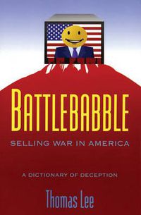 Cover image for Battle Babble: Selling War in America