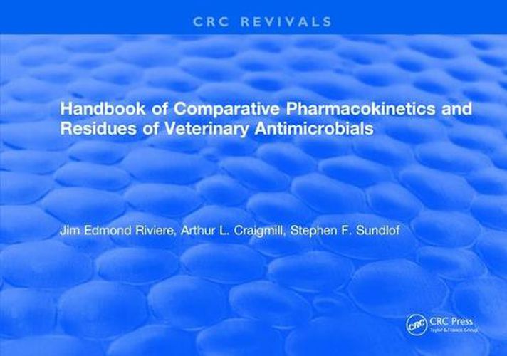 Cover image for Handbook of Comparative Pharmacokinetics and Residues of Veterinary Antimicrobials