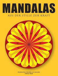 Cover image for Mandalas - Aus der Stille zur Kraft: Wunderschoene Mandalas zum Ausmalen