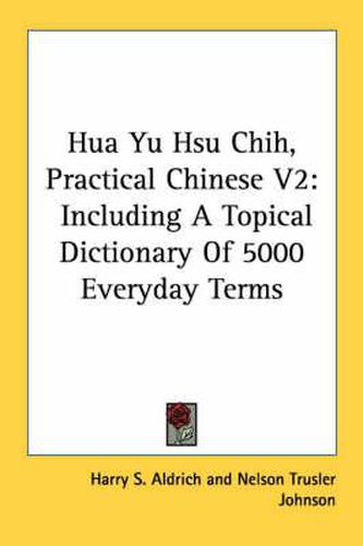 Hua Yu Hsu Chih, Practical Chinese V2: Including a Topical Dictionary of 5000 Everyday Terms