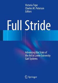 Cover image for Full Stride: Advancing the State of the Art in Lower Extremity Gait Systems