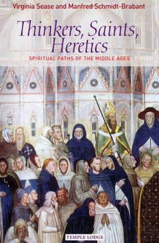 Cover image for Thinkers, Saints, Heretics: Spiritual Paths of the Middle Ages