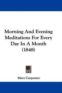 Cover image for Morning And Evening Meditations For Every Day In A Month (1848)