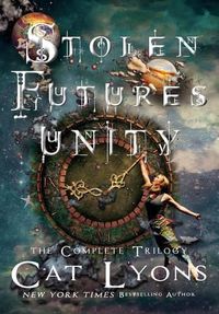 Cover image for Stolen Futures: Unity: The Complete Trilogy