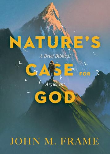 Cover image for Nature's Case for God: A Brief Biblical Argument