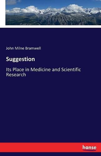 Cover image for Suggestion: Its Place in Medicine and Scientific Research