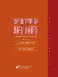 Cover image for Institutions and Ideologies: A SOAS South Asia Reader