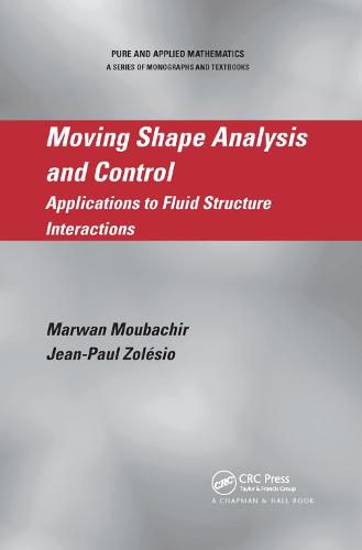 Cover image for Moving Shape Analysis and Control: Applications to Fluid Structure Interactions