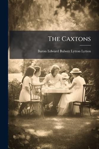 Cover image for The Caxtons: A Family Picture, Volumes 1-2