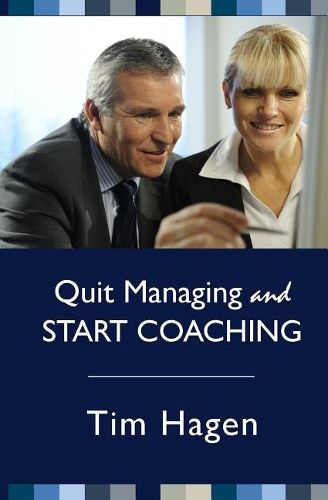 Cover image for Quit Managing and Start Coaching