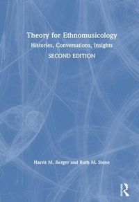 Cover image for Theory for Ethnomusicology: Histories, Conversations, Insights