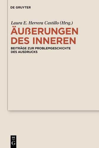 Cover image for AEusserungen Des Inneren: Beitrage Zur Problemgeschichte Des Ausdrucks