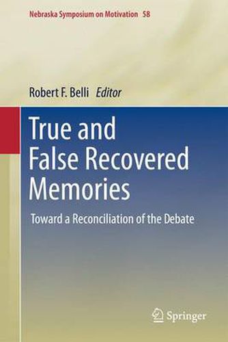 True and False Recovered Memories: Toward a Reconciliation of the Debate