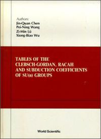 Cover image for Tables Of Clebsch-gordan, Racah And Subduction Coefficients Of Su (N) Groups