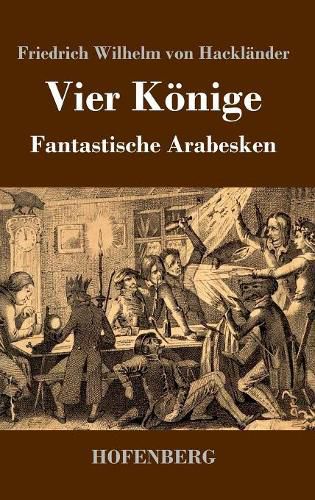 Vier Koenige: Fantastische Arabesken