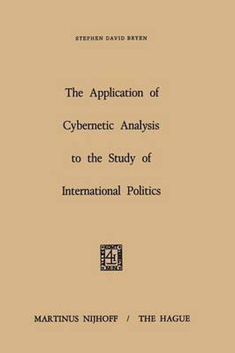 Cover image for The Application of Cybernetic Analysis to the Study of International Politics