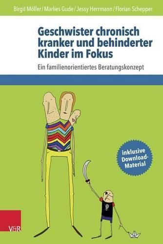 Cover image for Geschwister Chronisch Kranker Und Behinderter Kinder Im Fokus: Ein Familienorientiertes Beratungskonzept