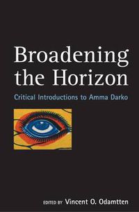 Cover image for Broadening The Horizon: Critical Introductions to Amma Darko