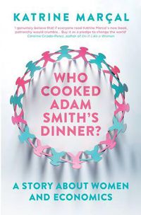 Cover image for Who Cooked Adam Smith's Dinner?: A Story About Women and Economics