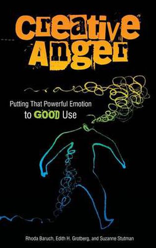 Cover image for Creative Anger: Putting That Powerful Emotion to Good Use