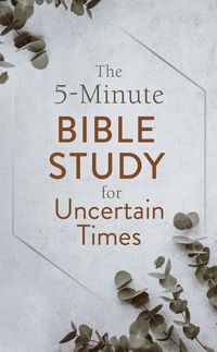 Cover image for The 5-Minute Bible Study for Uncertain Times