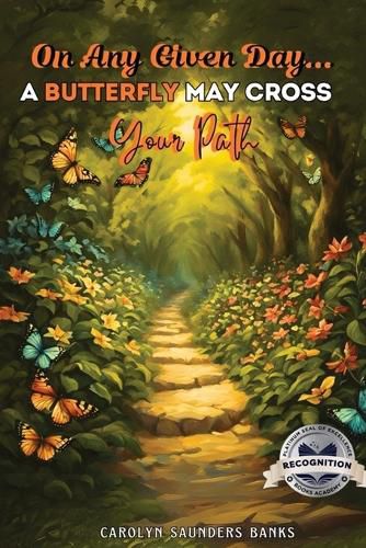 Cover image for On Any Given Day...A Butterfly May Cross Your Path (Latest Edition)