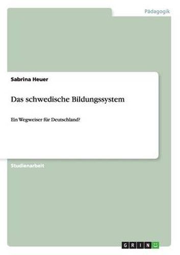 Cover image for Das schwedische Bildungssystem: Ein Wegweiser fur Deutschland?