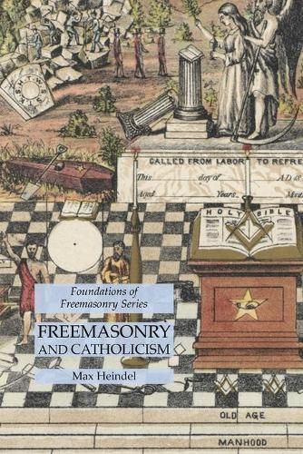 Cover image for Freemasonry and Catholicism: Foundations of Freemasonry Series
