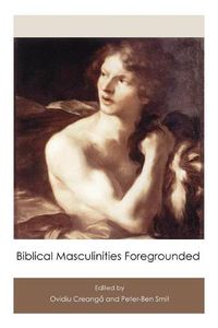 Cover image for Biblical Masculinities Foregrounded