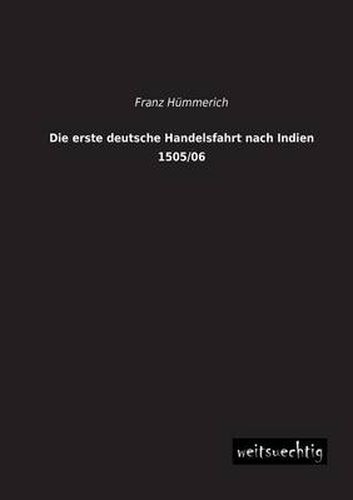 Cover image for Die Erste Deutsche Handelsfahrt Nach Indien 1505/06