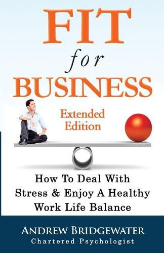 Cover image for Fit for Business: How to Deal with Stress & Create a Healthy Work Life Balance