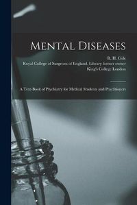 Cover image for Mental Diseases [electronic Resource]: a Text-book of Psychiatry for Medical Students and Practitioners