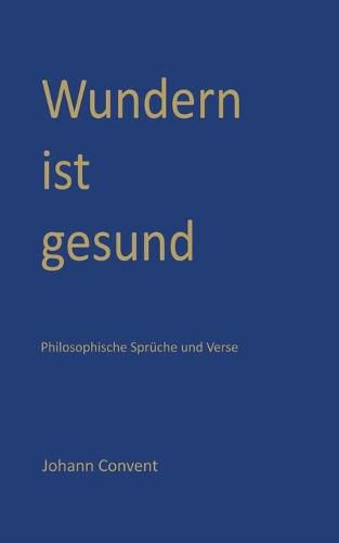 Cover image for Wundern ist gesund: Philosophische Spruche und Verse