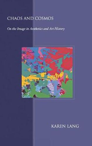 Cover image for Chaos and Cosmos: On the Image in Aesthetics and Art History